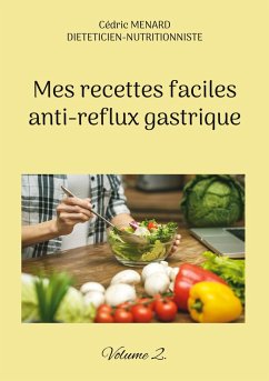 Mes recettes faciles anti-reflux gastrique - Menard, Cédric