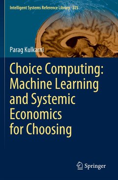 Choice Computing: Machine Learning and Systemic Economics for Choosing - Kulkarni, Parag