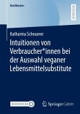 Intuitionen von Verbraucher*innen bei der Auswahl veganer Lebensmittelsubstitute