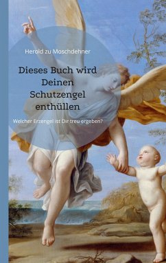 Dieses Buch wird Deinen Schutzengel enthüllen