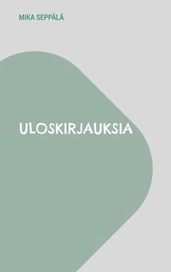 Uloskirjauksia - Seppälä, Mika