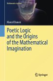 Poetic Logic and the Origins of the Mathematical Imagination (eBook, PDF)