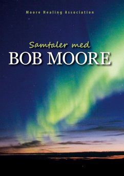 Samtaler med Bob Moore - Healing Association, Moore