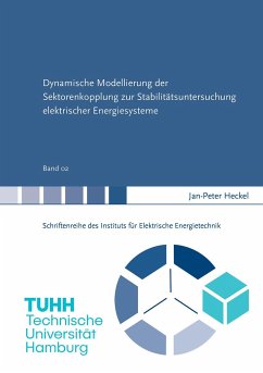 Dynamische Modellierung der Sektorenkopplung zur Stabilitätsuntersuchung elektrischer Energiesysteme - Heckel, Jan-Peter