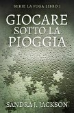 Giocare sotto la pioggia (eBook, ePUB)