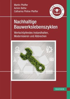 Nachhaltige Bauwerkslebenszyklen (eBook, PDF) - Pfeiffer, Martin; Bethe, M. Eng.; Pfeiffer, M. Sc.