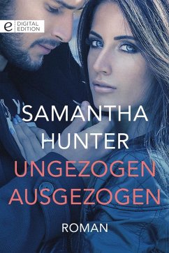 Ungezogen ausgezogen (eBook, ePUB) - Hunter, Samantha