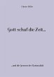 Gott schuf die Zeit... - Bild 1