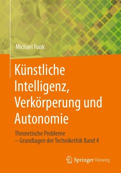 Künstliche Intelligenz, Verkörperung und Autonomie (eBook, PDF) - Funk, Michael