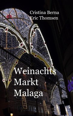Weihnachtsmarkt Malaga - Berna, Cristina;Thomsen, Eric