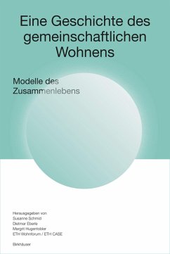 Eine Geschichte des gemeinschaftlichen Wohnens - Schmid, Susanne