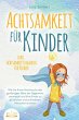 ACHTSAMKEIT FÜR KINDER: Wie Sie Ihrem... - Bild 1
