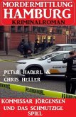 Kommissar Jörgensen und das schmutzige Spiel: Mordermittlung Hamburg Kriminalroman (eBook, ePUB)