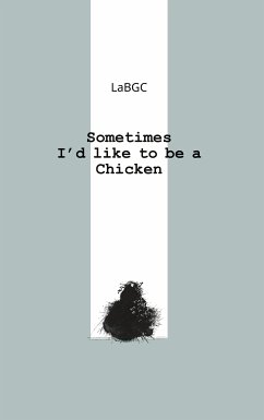 Sometimes I'd like to be a Chicken (eBook, ePUB)