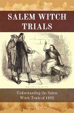 Salem Witch Trials: Understanding the Salem Witch Trials of 1692 (eBook, ePUB)