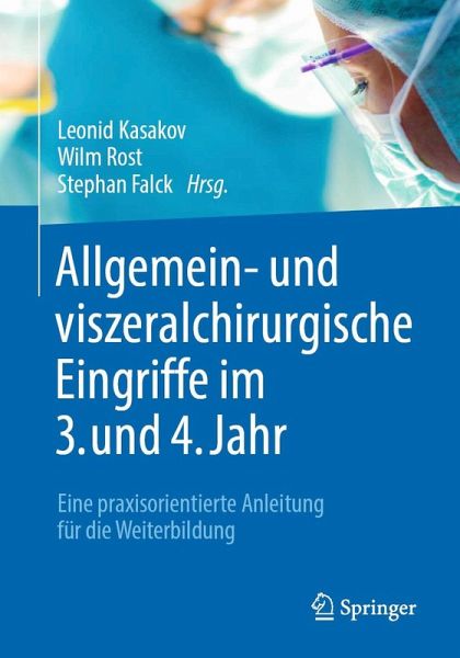 Allgemein- und viszeralchirurgische Eingriffe im 3. und 4. Jahr (eBook, PDF) Allgemein- und viszeralchirurgische Eingriffe im 3. und 4. Jahr (eBook, PDF)