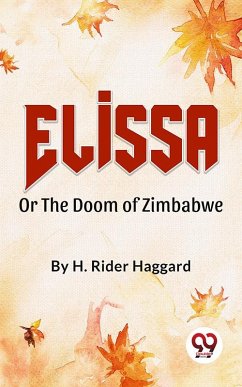 Elissaor The Doom Of Zimbabwe (eBook, ePUB) - Haggard, H. Rider