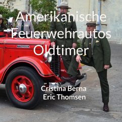 Amerikanische Feuerwehrautos Oldtimer (eBook, ePUB) - Berna, Cristina; Thomsen, Eric