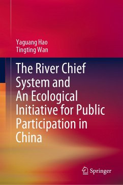 The River Chief System and An Ecological Initiative for Public Participation in China (eBook, PDF) - Hao, Yaguang; Wan, Tingting