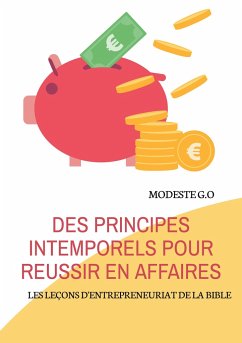 Des principes intemporels pour réussir en affaires - G.O, Modeste