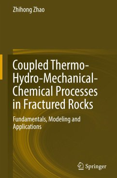 Coupled Thermo-Hydro-Mechanical-Chemical Processes in Fractured Rocks - Zhao, Zhihong