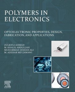 Polymers in Electronics (eBook, ePUB) - Ahmad, Zulkifli; Abdullah, M. Khalil; Ali, Muhammad Zeshan; Zawawi, Mohamad Adzhar Md