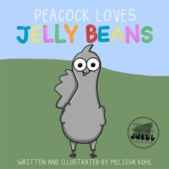 Peacock Loves Jelly Beans - Kohl, Melissa