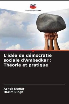 L'idée de démocratie sociale d'Ambedkar : Théorie et pratique - Kumar, Ashok;Singh, Hakim