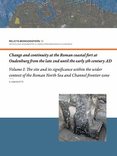 Change and continuity at the Roman coastal fort at Oudenburg from the late 2nd until the early 5th century AD (Volume I) - Vanhoutte, S.