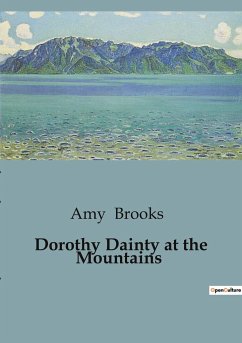 Dorothy Dainty at the Mountains - Brooks, Amy