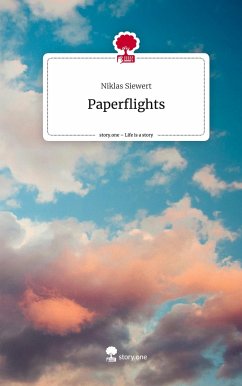 Paperflights. Life is a Story - story.one - Siewert, Niklas