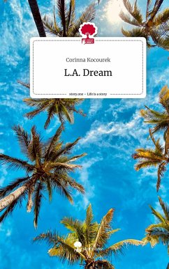 L.A. Dream. Life is a Story - story.one - Kocourek, Corinna