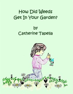 How Did Weeds Get In Your Garden - Tapella, Catherine