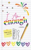I AM ENOUGH (A Journal) I AM ENOUGH (A Journal)
