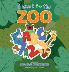 I went to the zoo ABC 123 - Wilkinson, Graham; Tbd