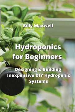 Hydroponics for Beginners - Maxwell, Billy