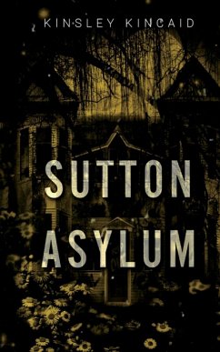 Sutton Asylum - Kincaid, Kinsley