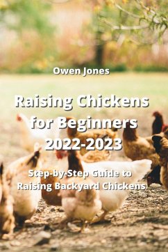 Raising Chickens for Beginners 2022-2023 - Jones, Owen
