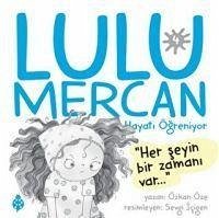 Lulu Mercan Hayati Ögreniyor 4 - Her Seyin Bir Zamani Var - Öze, Özkan