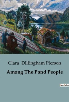 Among The Pond People - Dillingham Pierson, Clara