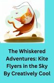 The Whiskered Adventures: Kite Flyers in the Sky By (eBook, ePUB)