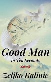 Good Man in Ten Seconds (eBook, ePUB)