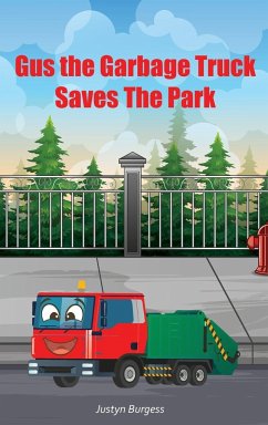 Gus The Garbage Truck Saves The Park - Burgess, Justyn