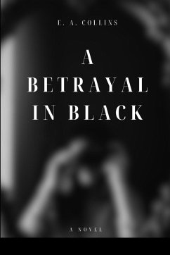 A Betrayal in Black - E. A., Collins