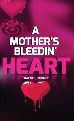A MOTHER'S BLEEDIN' HEART - Turner, Hattie