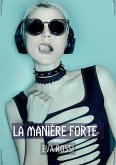 La Manière Forte (eBook, ePUB)