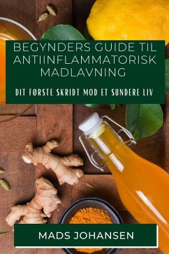 Cover Begynders Guide til Antiinflammatorisk Madlavning