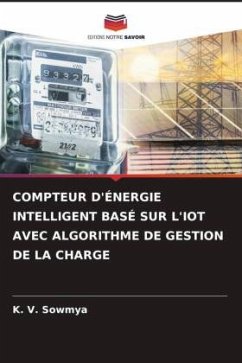 COMPTEUR D'ÉNERGIE INTELLIGENT BASÉ SUR L'IOT AVEC ALGORITHME DE GESTION DE LA CHARGE - Sowmya, K. V.