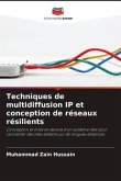 Techniques de multidiffusion IP et conception de réseaux résilients