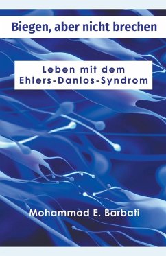 Cover Biegen, aber nicht brechen - Leben mit dem Ehlers-Danlos-Syndrom